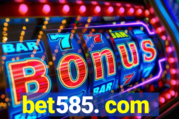 bet585. com